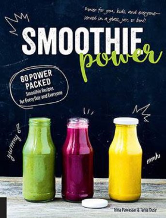 Smoothie Power by Irina Pawassar