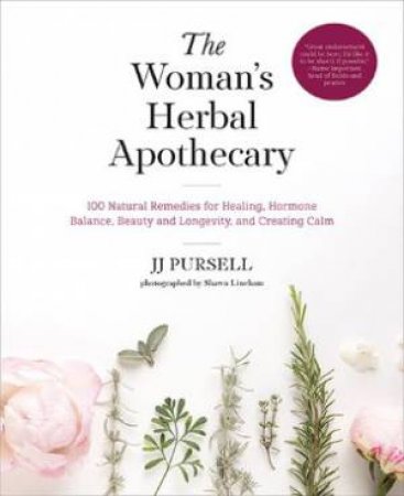 The Woman's Herbal Apothecary by JJ Pursell