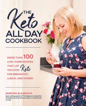 The Keto All Day Cookbook by Martina Slajerova