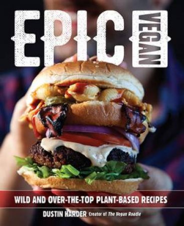 Epic Vegan by Dustin Harder