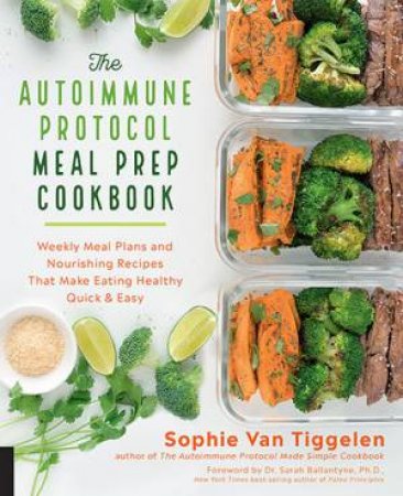 The Autoimmune Protocol Meal Prep Cookbook by Sophie Van Tiggelen