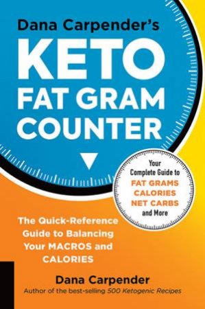 Dana Carpender's Keto Fat Gram Counter by Dana Carpender