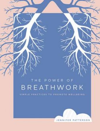 The Power Of Breathwork by Jennifer Patterson