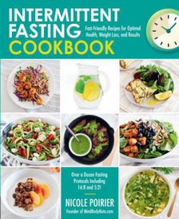 Intermittent Fasting Cookbook by Nicole Poirier