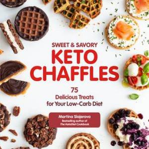 Sweet & Savory Keto Chaffles by Martina Slajerova