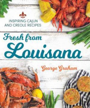 Fresh From Louisiana by George Graham