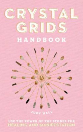 Crystal Grids Handbook by Judy Hall