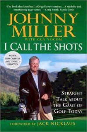 I Call The Shots by Johnny Miller