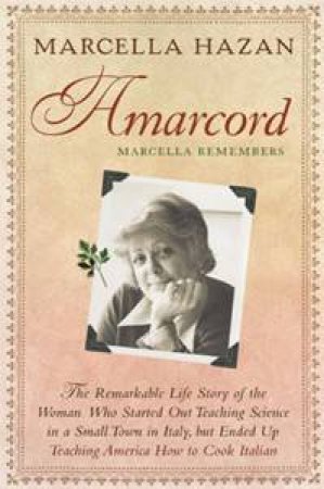 Amarcord: Marcella Remembers by Marcella Hazan