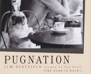 Pugnation: The Bark is Back! by Jim Dratfield