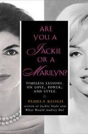 Are You a Jackie or a Marilyn? by Pamela Keogh