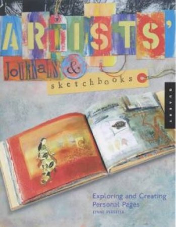 Artists' Journals and Sketchbooks by Lynne Perrella