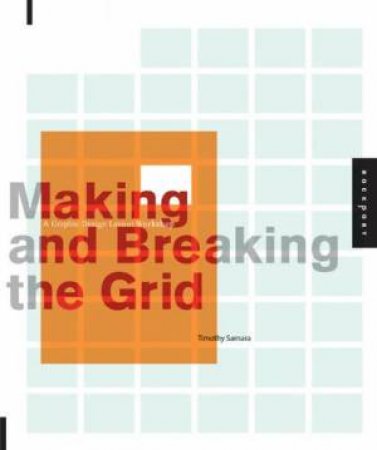 Making and Breaking the Grid by Timothy Samara