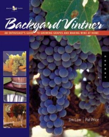 The Backyard Vintner by Jim Law