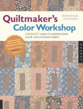 Quiltmaker's Color Workshop by Weeks Ringle & Bill Kerr