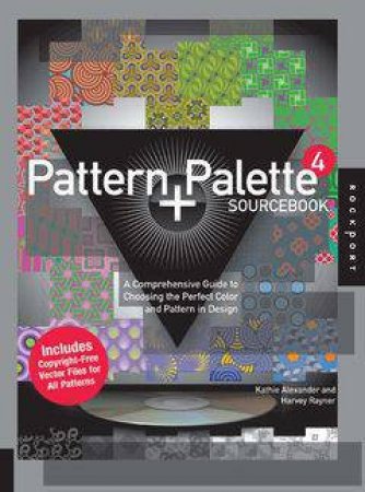 Pattern and Palette Sourcebook 4 by Kathie Alexander & Harvey Rayner