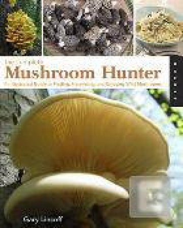 The Complete Mushroom Hunter by Gary Lincoff