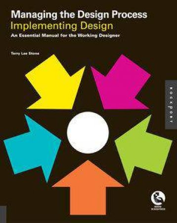 Managing the Design Process-Implementing Design by Terry Lee Stone