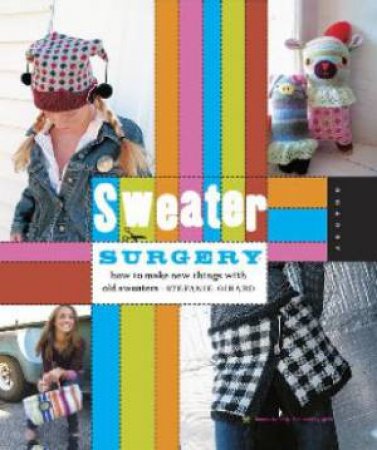 Sweater Surgery by Stefanie Girard