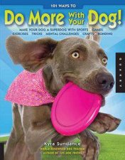 101 Ways to Do More with Your Dog