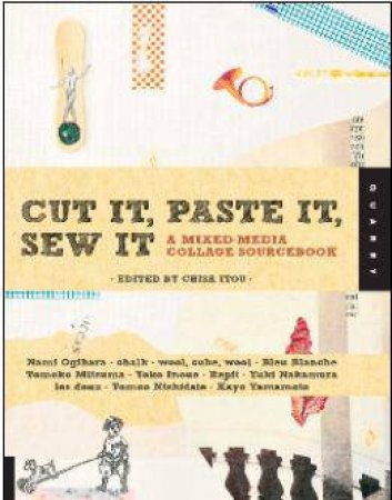 Cut It, Paste It, Sew It by Various