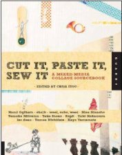 Cut It Paste It Sew It