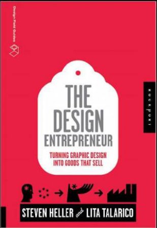 The Design Entrepreneur by Steven Heller & Lita Talarico