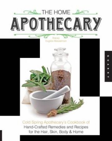 The Home Apothecary by Stacey Dugliss-Wesselman