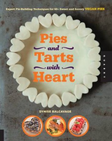 Pies and Tarts with Heart by Dynise Balcavage