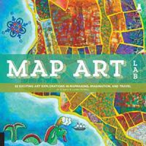 Map Art Lab by Jill K Berry & Linden McNeilly