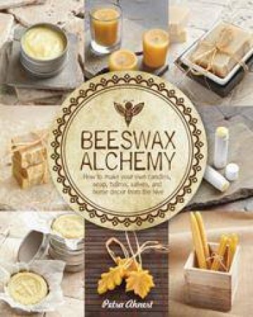 Beeswax Alchemy by Petra Ahnert