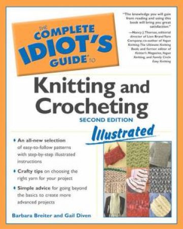 The Complete Idiot's Guide To Knitting And Crocheting by Gail Diven