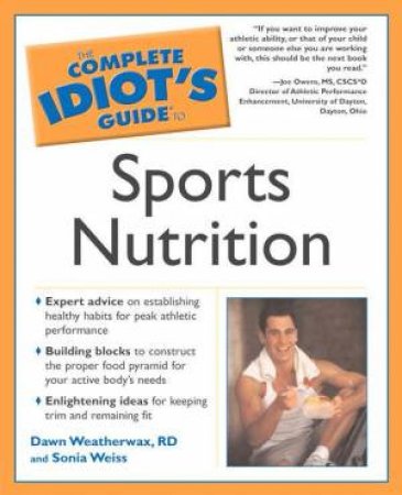 The Complete Idiot's Guide To Sports Nutrition by Dawn Weatherwax