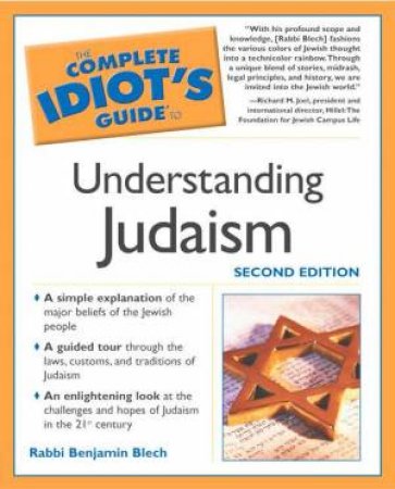 The Complete Idiot's Guide To Understanding Judaism by Rabbi Benjamin Blech