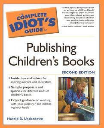 The Complete Idiot's Guide To Publishing Children's Books by Harold Underdown