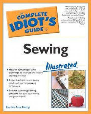 The Complete Idiot's Guide To Sewing: Illustrated by Carole Ann Camp