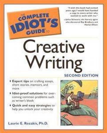 The Complete Idiot's Guide To Creative Writing - 2 Ed by Laurie Rozakis