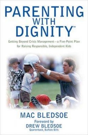 Parenting With Dignity by Mac Bledsoe