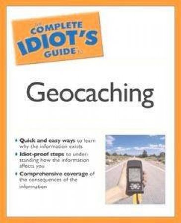 The Complete Idiot's Guide To Geocaching by Jack Peters