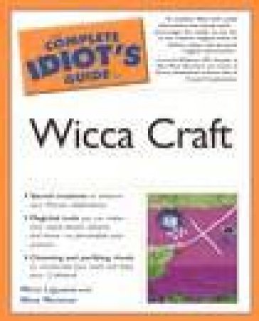 The Complete Idiot's Guide To Wicca Craft by Miria Liguana & Nina Metzner