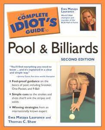 The Complete Idiot's Guide To Pool & Billiards - 2 Ed by Laurance Ewa Mataya