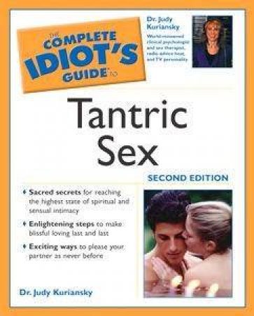 The Complete Idiot's Guide To Tantric Sex - 2 Ed by Judy Kuriansky