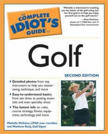 The Complete Idiot's Guide To Golf - 2 Ed by Michelle McGann & Matthew Rudy