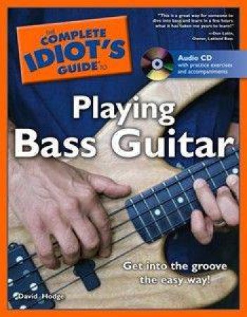 The Complete Idiot's Guide To Playing Bass Guitar by David Hodge