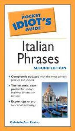 The Pocket Idiot's Guide To Italian Phrases - 2 Ed by Gabrielle Euvino