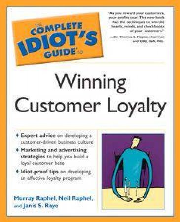 The Complete Idiot's Guide To Winning Customer Loyalty by Raphel Murray