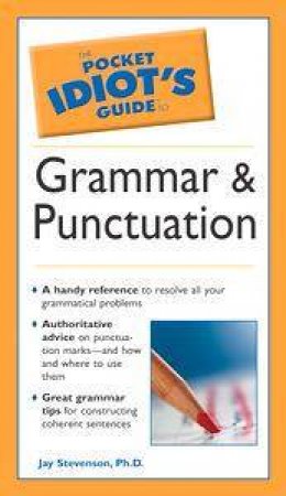 The Pocket Idiot's Guide To Grammar & Punctuation by Jay Stevenson