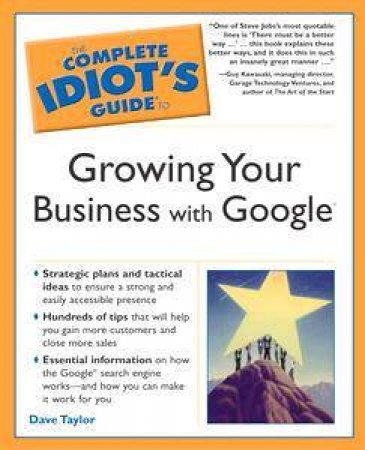 The Complete Idiot's Guide To Growing Your Business With Google by Dave Taylor