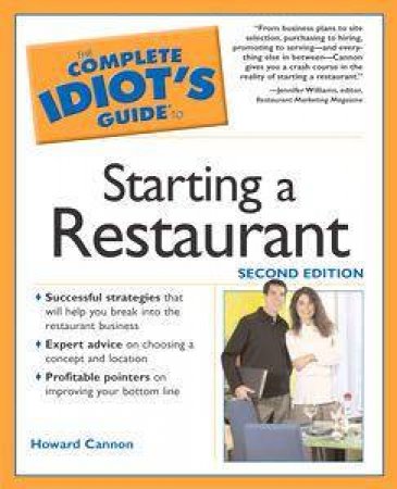 The Complete Idiot's Guide: Starting A Restaurant - 2nd Edition by Howard Cannon, & Pamela Rice-Hahn