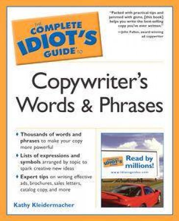 The Complete Idiot's Guide To: Copywriter's Words & Phrases by Kathy Kleidermacher